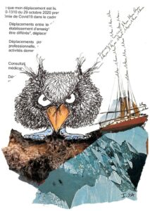 Un oiseau dessiné à l'encre noire, qui fait la gueule, un bateau qui tangue et des morceaux d'attestattion Covid